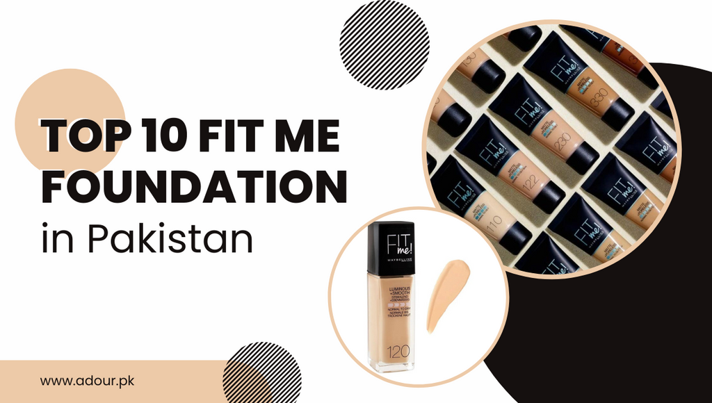 Top 10 Best Fit Me Foundation Price in Pakistan