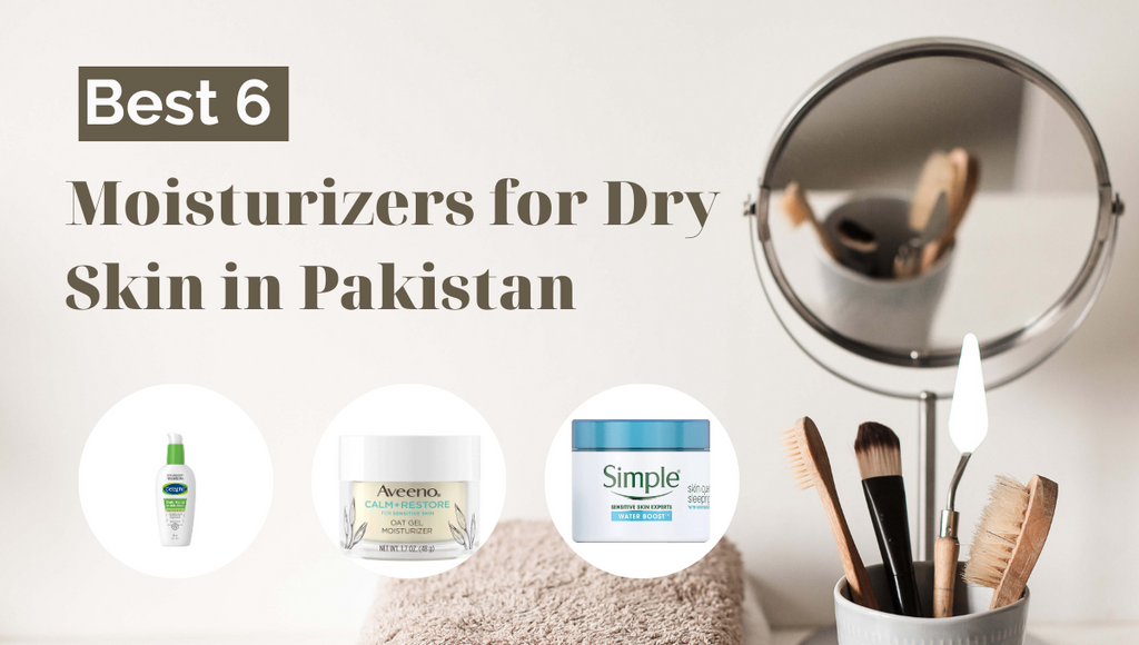 6 Best Moisturizers for Dry Skin in Pakistan